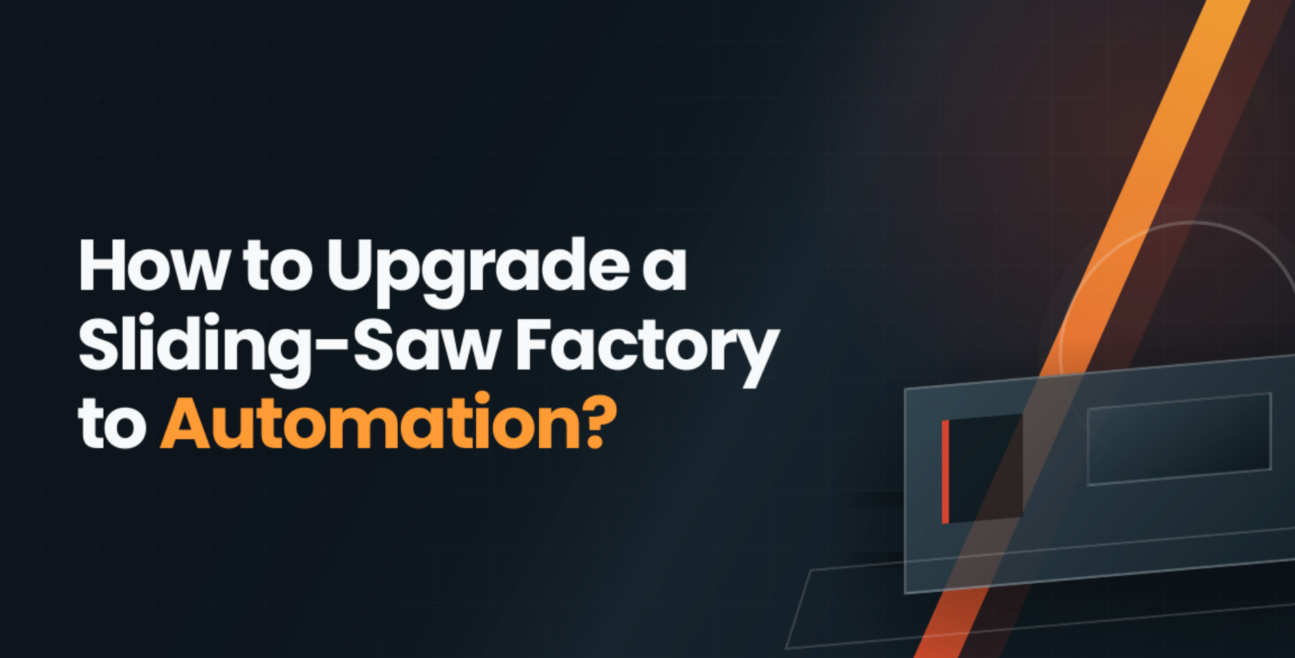 cover-of-how-to-upgrade-a-sliding-saw-factory-to-automation